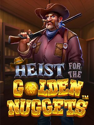 Heist for the Golden Nuggets · Pragmatic Play